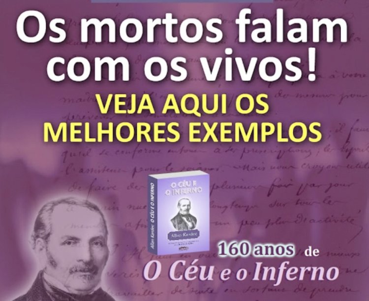 Os mortos falam com os vivos! Veja aqui os melhores exemplos - 160 anos de 'O Céu e o Inferno'