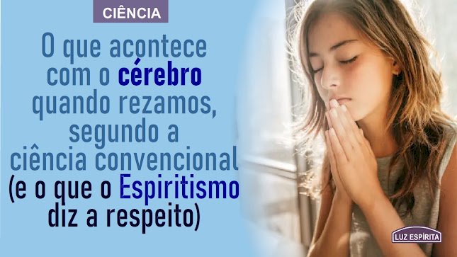O que acontece com o cérebro quando rezamos para a ciência convencional (e o que o Espiritismo diz a respeito)